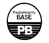 PREDOMINANTLY BASE PB