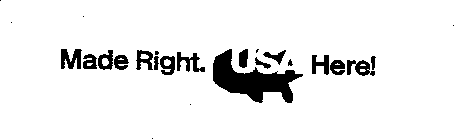 MADE RIGHT. USA HERE!