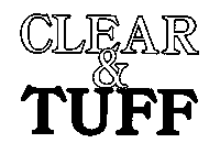 CLEAR & TUFF