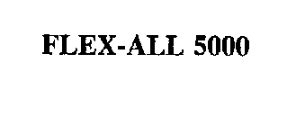 FLEX-ALL 5000