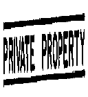 PRIVATE PROPERTY
