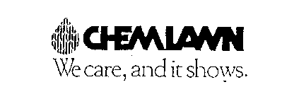 CHEMLAWN WE CARE, AND IT SHOWS.