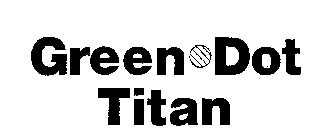 GREEN DOT TITAN
