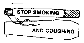 STOP SMOKING AND COUGHING