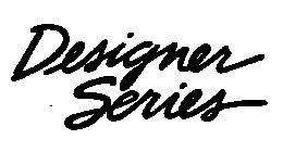 DESIGNER SERIES