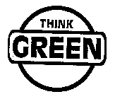 THINK GREEN