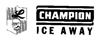 CHAMPION ICE AWAY