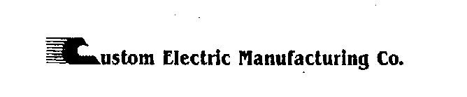 CUSTOM ELECTRIC MANUFACTURING CO.