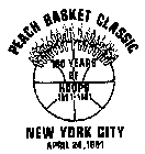 PEACH BASKET CLASSIC 100 YEARS OF HOOPS 1891-1991 NEW YORK CITY APRIL 24, 1991