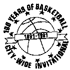 100 YEARS OF BASKETBALL 1891-1991 CITY-WIDE INVITATIONAL