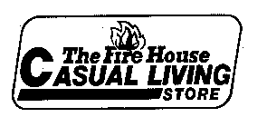 THE FIRE HOUSE CASUAL LIVING STORE