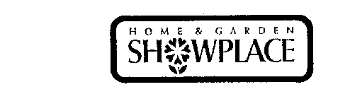 HOME & GARDEN SHOWPLACE