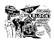 BOYS AROUND THE BLOCK