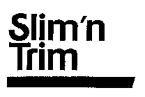 SLIM'N TRIM