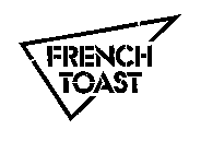 FRENCH TOAST