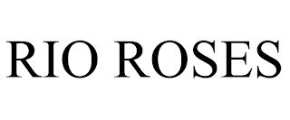 RIO ROSES