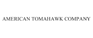 AMERICAN TOMAHAWK COMPANY