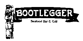 BOOTLEGGER SEAFOOD BAR & GRILL