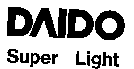 DAIDO SUPER LIGHT