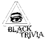 BLACK TRIVIA