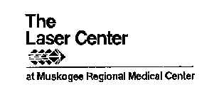 THE LASER CENTER AT MUSKOGEE REGIONAL MEDICAL CENTER