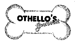 OTHELLO'S GOURMET