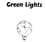 GREEN LIGHTS