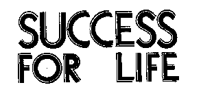 SUCCESS FOR LIFE