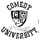 COMEDY UNIVERSITY CU SCHOOL FOR CONTINUING LAUGHTER