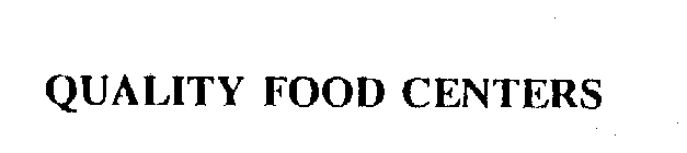 QUALITY FOOD CENTERS