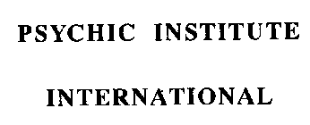 PSYCHIC INSTITUTE INTERNATIONAL