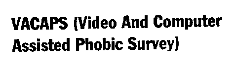 VACAPS (VIDEO AND COMPUTER ASSISTED PSYCHIATRIC SURVEY)