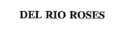 DEL RIO ROSES