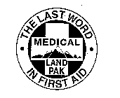 MEDICAL LAND PAK THE LAST WORD IN FIRSTAID