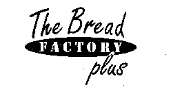 THE BREAD FACTORY PLUS