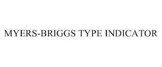 MYERS-BRIGGS TYPE INDICATOR