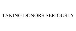 TAKING DONORS SERIOUSLY