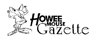 HOWEE MOUSE GAZETTE
