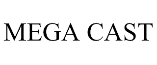 MEGA CAST