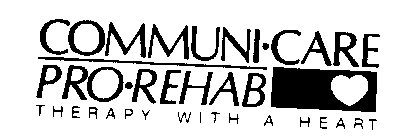 COMMUNI-CARE PRO-REHAB THERAPY WITH A HEART