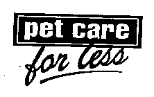 PET CARE FOR LESS