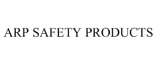 ARP SAFETY PRODUCTS