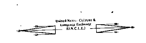 UNITED NATIVE CULTURE & LANGUAGE EXCHANGE (U.N.C.L.E.)