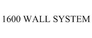 1600 WALL SYSTEM
