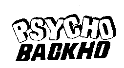 PSYCHO BACKHO