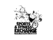 SPORTS & FITNESS EXCHANGE NEW AND RECYCLED RECREATIONAL EQUIPMENT