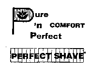 PURE 'N PERFECT COMFORT PERFECT SHAVE