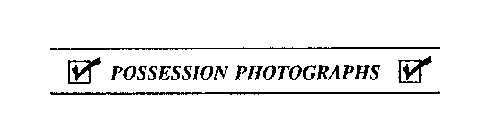 POSSESSION PHOTOGRAPHS