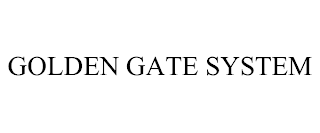 GOLDEN GATE SYSTEM