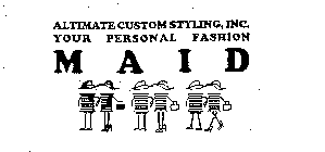 ALTIMATE CUSTOM STYLING, INC. YOUR PERSONAL FASHION MAID
